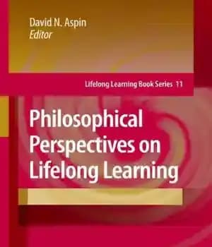 دانلود کتاب Philosophical Perspectives on Lifelong Learning (Lifelong Learning Book Series) – دیدگاه های فلسفی در مورد یادگیری مادام العمر…