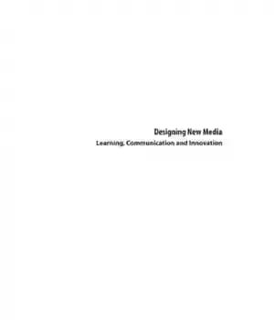 دانلود کتاب Designing New Media – Learning, Communication and Innovation – طراحی رسانه های جدید – یادگیری، ارتباطات و نوآوری