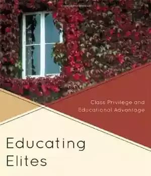 دانلود کتاب Educating Elites: Class Privilege and Educational Advantage – آموزش نخبگان: امتیاز طبقاتی و مزیت آموزشی
