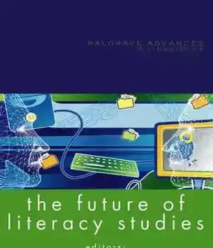 دانلود کتاب The Future of Literacy Studies (Palgrave Advances in Linguistics) – آینده مطالعات سواد آموزی (پیشرفت های پالگریو در…