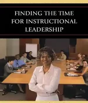دانلود کتاب Finding the Time for Instructional Leadership: Management Strategies for Strengthening the Academic Program – یافتن زمان برای رهبری…