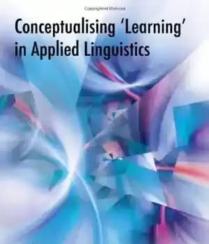 دانلود کتاب Conceptualising ‘Learning’ in Applied Linguistics – مفهوم سازی “یادگیری” در زبان شناسی کاربردی
