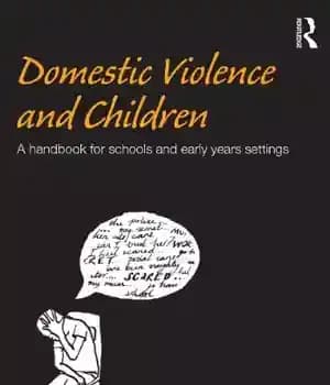 دانلود کتاب Domestic violence and children: a handbook for schools and early years settings – خشونت خانگی و کودکان: کتابی…
