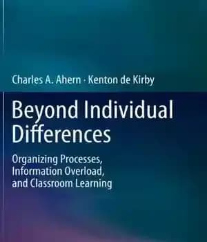 دانلود کتاب Beyond Individual Differences: Organizing Processes, Information Overload, and Classroom Learning – فراتر از تفاوت های فردی: سازماندهی فرآیندها،…