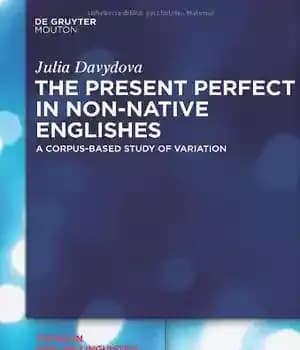 دانلود کتاب The Present Perfect in Non-Native Englishes: A Corpus-Based Study of Variation – Present Perfect در انگلیسی های غیر…