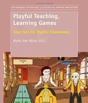 دانلود کتاب Playful Teaching, Learning Games: New Tool for Digital Classrooms – آموزش بازیگوش، بازی های آموزشی: ابزار جدید برای…