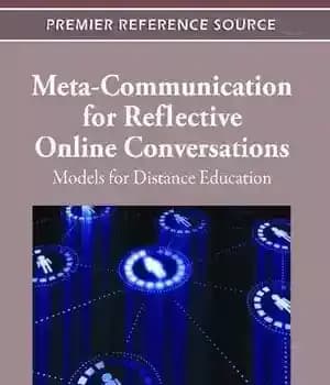 دانلود کتاب Meta-Communication for Reflective Online Conversations: Models for Distance Education – فراارتباطات برای مکالمات آنلاین بازتابی: مدل هایی برای…