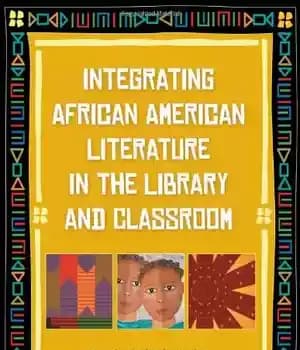 دانلود کتاب Integrating African American Literature in the Library and Classroom – ادغام ادبیات آفریقایی آمریکایی در کتابخانه و کلاس…