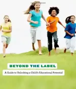 دانلود کتاب Beyond the Label: A Guide to Unlocking a Child’s Educational Potential – فراتر از برچسب: راهنمای باز کردن…