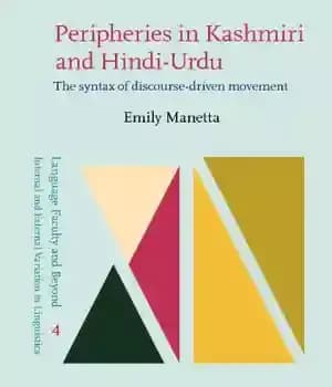 دانلود کتاب Peripheries in Kashmiri and Hindi-Urdu: The syntax of discourse-driven movement (Language Faculty and Beyond) – پیرامون در کشمیری…