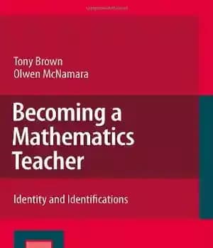 دانلود کتاب Becoming a Mathematics Teacher: Identity and Identifications – تبدیل شدن به یک معلم ریاضیات: هویت و هویت