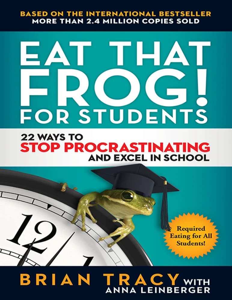 کتاب Eat That Frog for Students (قورباغهات را قورت بده برای دانشآموزان) نسخه انگلیسی PDF | برایان تریسی