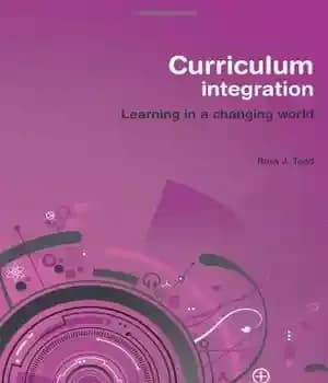دانلود کتاب Curriculum Integration (Learning in a Changing World) – ادغام برنامه درسی (یادگیری در دنیای در حال تغییر)