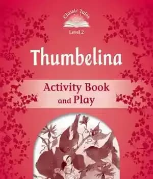 دانلود کتاب Classic Tales: Level 2: Thumbelina Activity Book & Play – داستان های کلاسیک: سطح 2: کتاب فعالیت و…