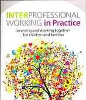 دانلود کتاب Interprofessional working in practice : learning and working together for children and families – کار بین حرفه ای…