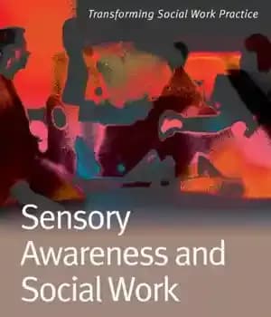 دانلود کتاب Sensory Awareness and Social Work – آگاهی حسی و مددکاری اجتماعی