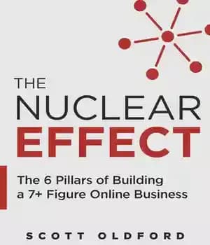 دانلود کتاب The Nuclear Effect: 6 Pillars of Building a 7+ Figure Online Business