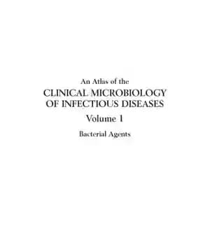دانلود کتاب An Atlas of the Clinical Microbiology Infectious Diseases, Volume 1: Bacterial Agents