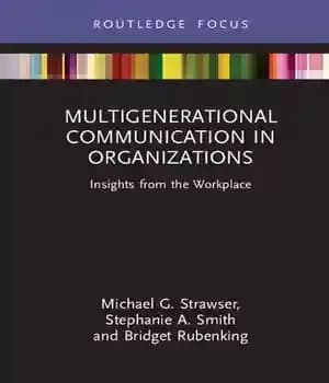 دانلود کتاب Multigenerational Communication in Organizations: Insights from the Workplace