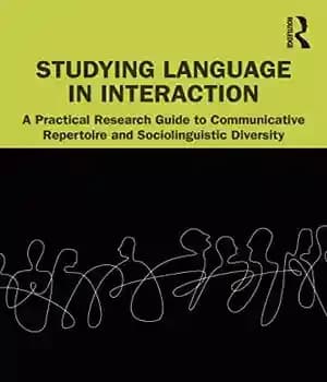 دانلود کتاب Studying Language in Interaction: A Practical Research Guide to Communicative Repertoire and Sociolinguistic Diversity – …