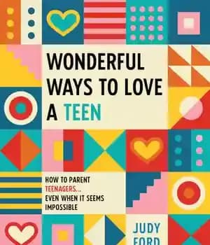 دانلود کتاب Wonderful Ways to Love a Teen: How to Parent Teenagers…Even When It Seems Impossible – …