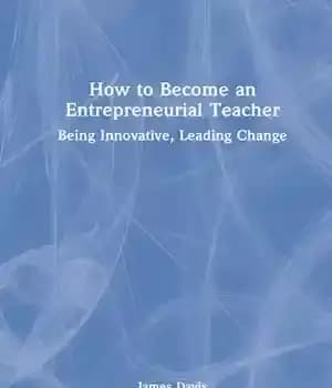 دانلود کتاب How to Become an Entrepreneurial Teacher: Being Innovative, Leading Change – :…