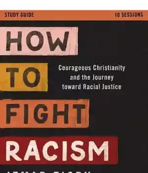 دانلود کتاب How to Fight Racism Study Guide: Courageous Christianity and the Journey Toward Racial Justice – …