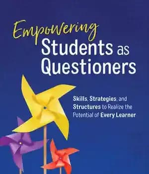 دانلود کتاب Empowering Students as Questioners: Skills, Strategies, and Structures to Realize the Potential of Every Learner – …