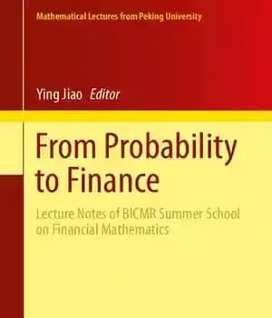 دانلود کتاب From Probability to Finance: Lecture Notes of BICMR Summer School on Financial Mathematics