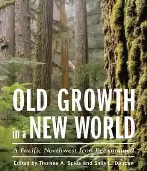 دانلود کتاب Old Growth in a New World Pacific Northwest Icon Reexamined