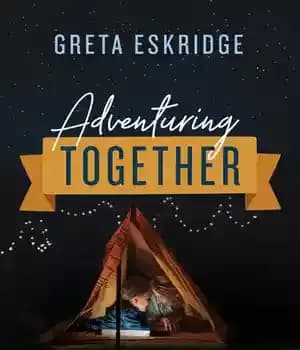 دانلود کتاب Adventuring Together: How to Create Connections and Make Lasting Memories with Your Kids – : …