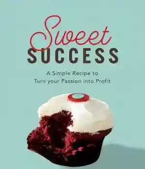 دانلود کتاب Sweet Success: A Simple Recipe to Turn your Passion into Profit