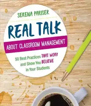 دانلود کتاب Real Talk about Classroom Management: 50 Best Practices That Work and Show You Believe in Your Students