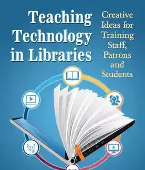 دانلود کتاب Teaching Technology in Libraries: Creative Ideas for Training Staff, Patrons and Students