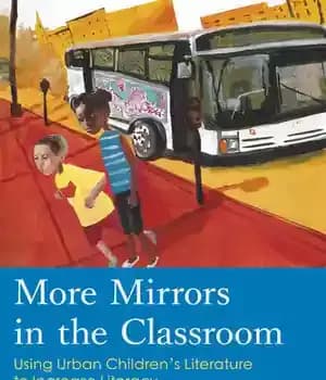 دانلود کتاب More Mirrors in the Classroom: Using Urban Children’s Literature to Increase Literacy