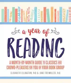 دانلود کتاب A Year of Reading: Month-By-Month Guide to Classics and Crowd-Pleasers for You or Your Book Group
