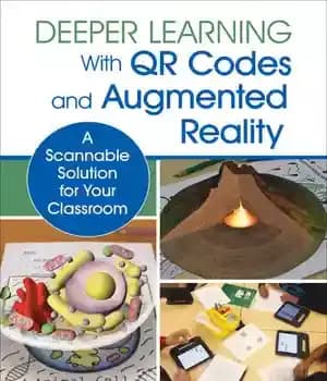 دانلود کتاب Deeper Learning With QR Codes and Augmented Reality: A Scannable Solution for Your Classroom