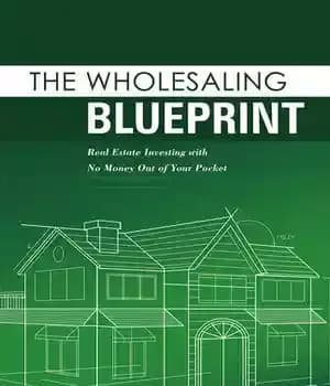 دانلود کتاب The Wholesaling Blueprint: Real Estate Investing with No Money out of your Pocket