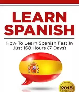 دانلود کتاب Learn Spanish: How To Spanish Fast In Just 168 Hours (7 Days