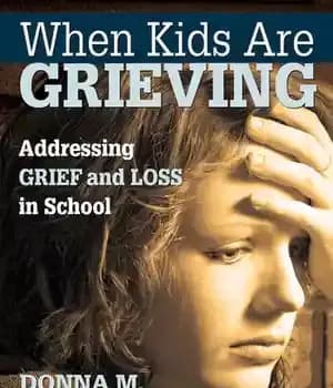 دانلود کتاب When Kids Are Grieving: Addressing Grief and Loss in School