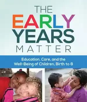 دانلود کتاب The Early Years Matter: Education, Care, and Well-Being of Children, Birth to 8