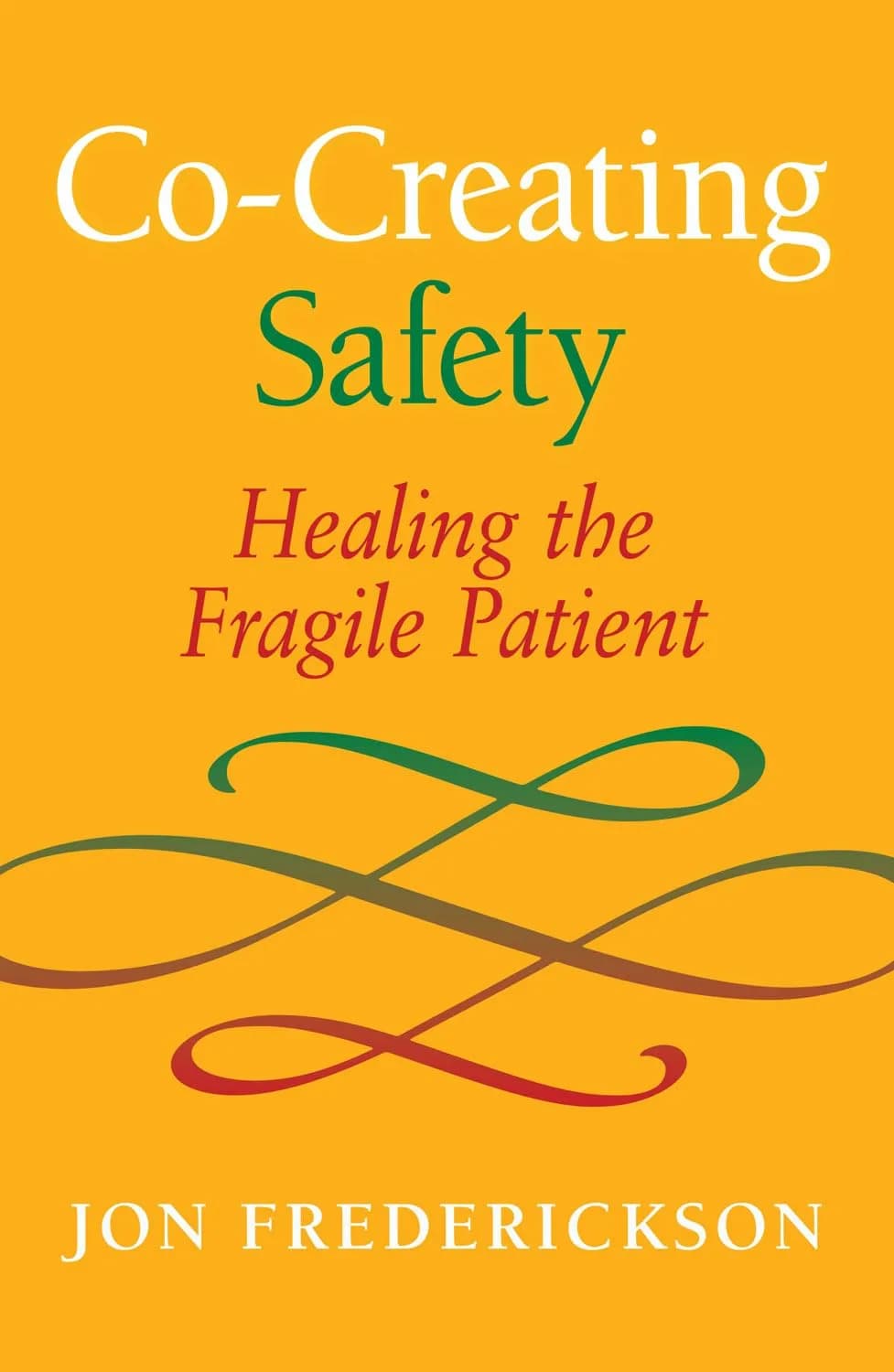 و دانلود نسخه کامل کتاب انگلیسی Co-Creating Safety: Healing the Fragile Patient – Pdf | کتاب خارجی | کتاب زبان اصلی