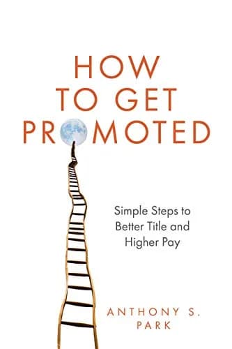 و دانلود نسخه کامل کتاب زبان اصلی How to Get Promoted: Simple Steps to Better Title and Higher Pay Kindle Edition PDF | دانلود کتاب خارجی
