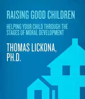 دانلود کتاب Raising Good Children: From Birth Through The Teenage Years