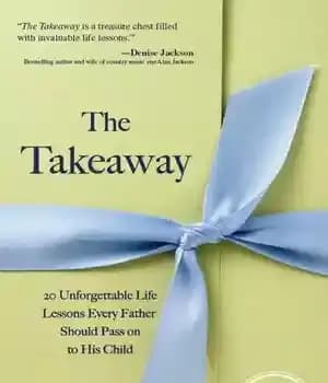 دانلود کتاب The Takeaway: 20 Unforgettable Life Lessons Every Father Should Pass on to His Child – : 20