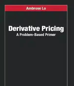 دانلود کتاب Derivative Pricing: A Problem-Based Primer (Chapman and Hall/CRC Financial Mathematics Series