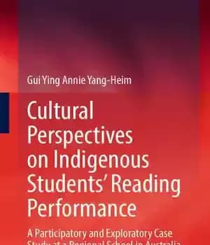 دانلود کتاب Cultural Perspectives on Indigenous StudentsÖ Reading Performance: A Participatory and Exploratory Case Study at Regional School in