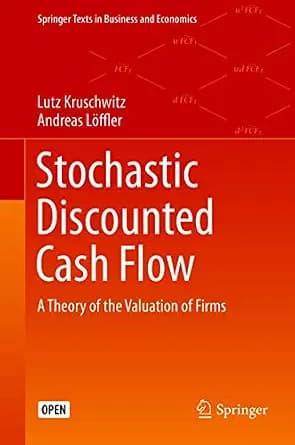 و دانلود نسخه کامل کتاب زبان اصلی Stochastic Discounted Cash Flow: A Theory of the Valuation of Firms (Springer Texts in Business and Economics) | دانلود کتاب خارجی