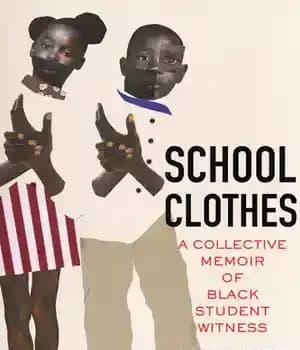 دانلود کتاب School Clothes: A Collective Memoir of Black Student Witness