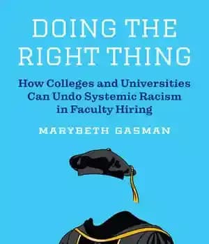 دانلود کتاب Doing the Right Thing: How Colleges and Universities Can Undo Systemic Racism in Faculty Hiring